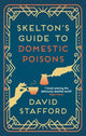 Book cover of: Skelton's Guide to Domestic Poisons. By: David Stafford