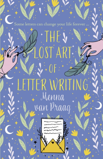 Lost Art of Letter Writing, The spellbinding and cosy novel of love, loss and healing 9780749032487 Menna van Praag