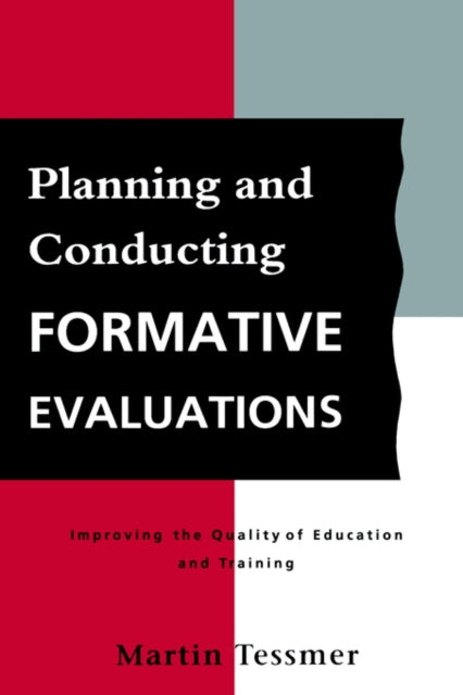 Book cover of: Planning and Conducting Formative Evaluations. By: Martin Tessmer