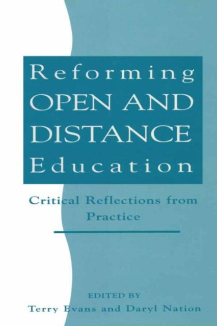 Book cover of: Reforming Open and Distance Education. By: Evans & Nation