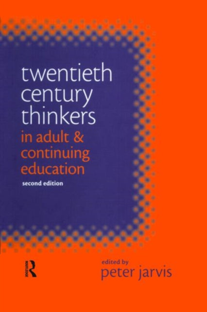 Book cover of: TWENTIETH CENTURY THINKERS IN ADULT AND CONTINUTIN. By: Ana C. Jarvis
