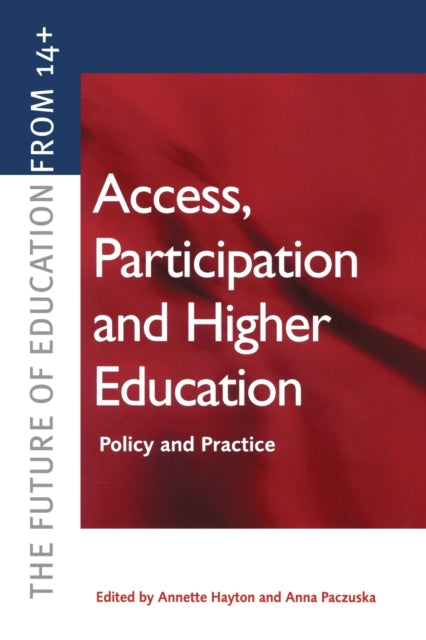 Book cover of: Access, Participation and Higher Education. By: Annette Hayton