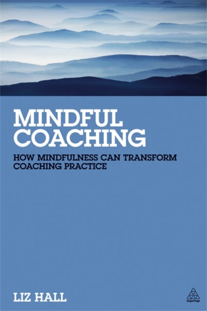 Book cover of: Mindful Coaching. By: Liz Hall