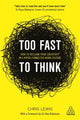 Book cover of: Too Fast to Think. By: Chris Lewis undifferentiated