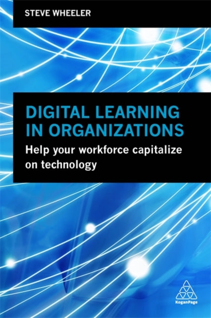 Book cover of: Digital Learning in Organizations. By: Steve Wheeler