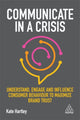 Book cover of: Communicate in a Crisis. By: Kate Hartley