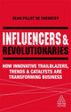 Book cover of: Influencers and Revolutionaries. By: Sean Pillot de Chenecey