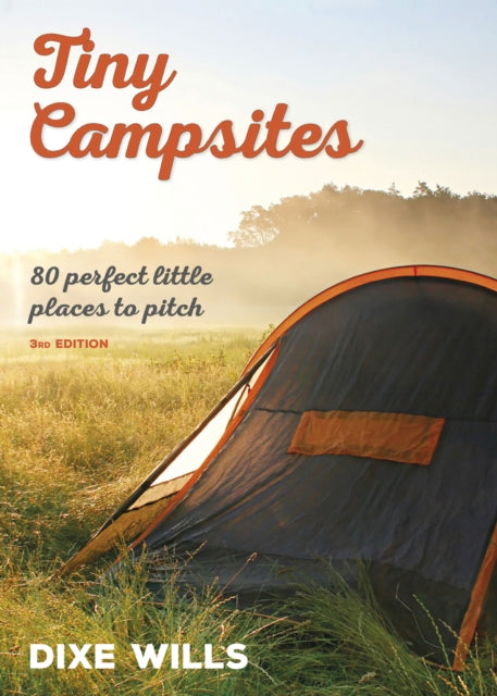 Book cover of: Tiny Campsites. By: Dixe Wills