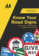 Know Your Road Signs, AA Driving Books 9780749583057 Automobile Association (Great Britain) Staff