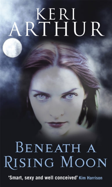 Book cover of: Beneath A Rising Moon. By: Keri Arthur