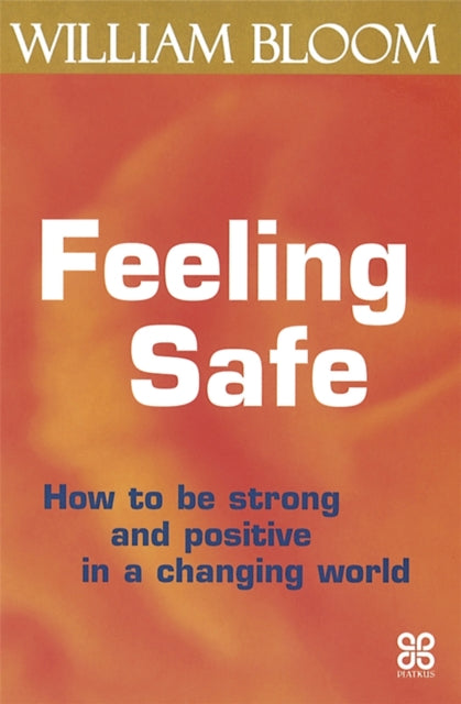 Book cover of: Feeling Safe. By: William Bloom - undifferentiated, Bloom, William