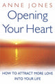 Book cover of: Opening Your Heart. By: Anne Jones