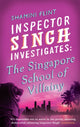 Book cover of: Inspector Singh Investigates: The Singapore School Of Villainy