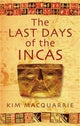 Last Days Of The Incas 9780749929930 Kim MacQuarrie