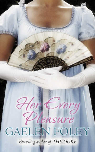 Book cover of: Her Every Pleasure. By: Gaelen Foley