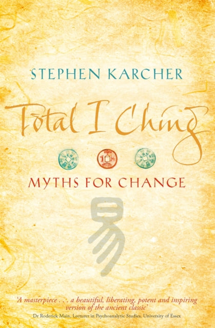 Book cover of: Total I Ching. By: Stephen L. Karcher