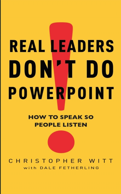 Book cover of: Real Leaders Don't Do Powerpoint. By: Christopher Witt