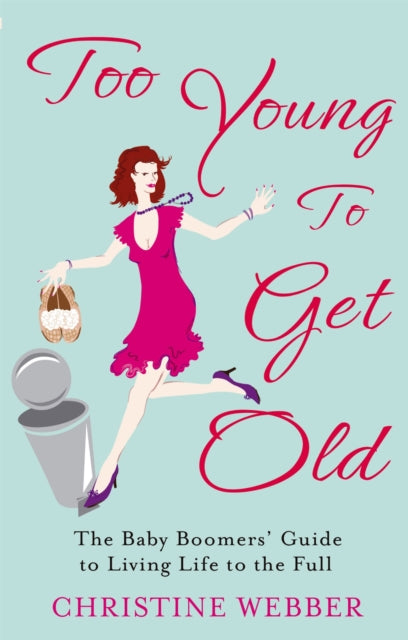 Book cover of: Too Young To Get Old. By: Christine Webber