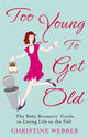 Book cover of: Too Young To Get Old. By: Christine Webber