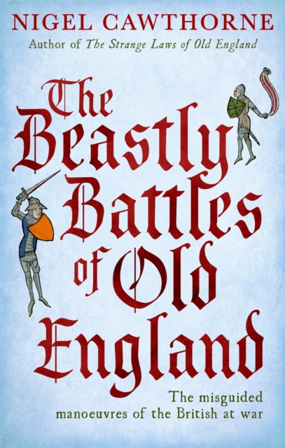 Book cover of: Beastly Battles Of Old England. By: Nigel Cawthorne
