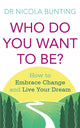 Book cover of: Who Do You Want To Be?. By: Nicola Bunting