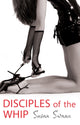 Book cover of: Disciples Of The Whip. By: Susan Swann