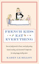 Book cover of: French Kids Eat Everything. By: Karen Le Billon