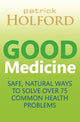 Book cover of: Good Medicine. By: Patrick Holford