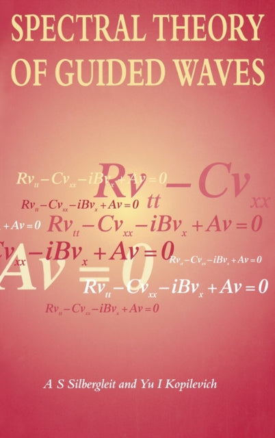 Book cover of: Spectral Theory of Guided Waves. By: A.S Silbergleit