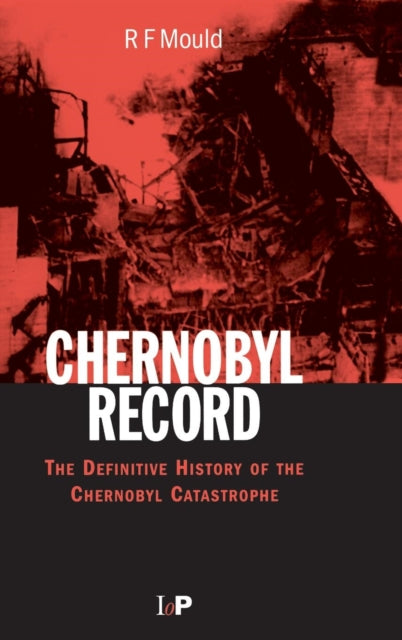 Book cover of: Chernobyl Record. By: R.F Mould