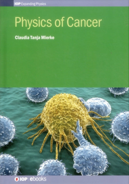 Book cover of: Physics of Cancer. By: Claudia Tanja Mierke