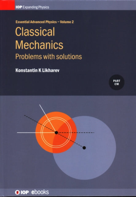 Book cover of: Classical Mechanics: Problems with solutions. By: Konstantin K. Likharev