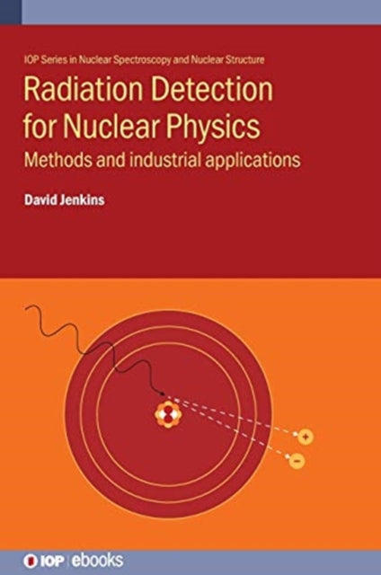 Book cover of: Radiation Detection for Nuclear Physics. By: David Jenkins