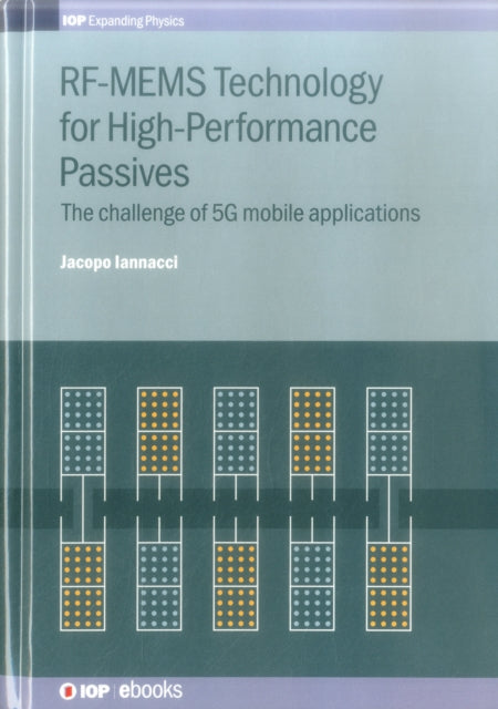 Book cover of: RF-MEMS Technology for High-Performance Passives. By: Jacopo Iannacci