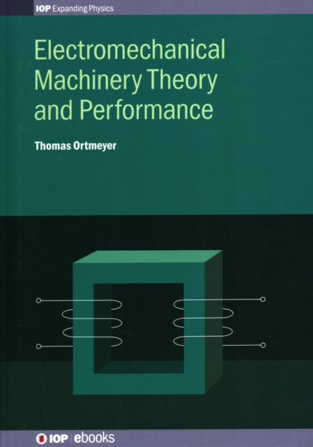 Book cover of: Electromechanical Machinery Theory and Performance. By: ORTMEYER