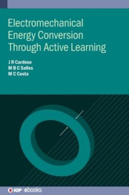 Book cover of: Electromechanical Energy Conversion Through Active Learning. By: Jose Roberto Prof Cardoso