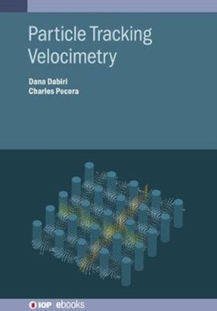 Book cover of: Particle Tracking Velocimetry. By: Charles Pecora