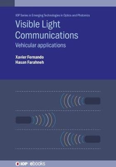 Book cover of: Visible Light Communications. By: Xavier Prof Fernando