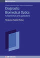 Book cover of: Diagnostic Biomedical Optics. By: Murukeshan Vadakke Matham