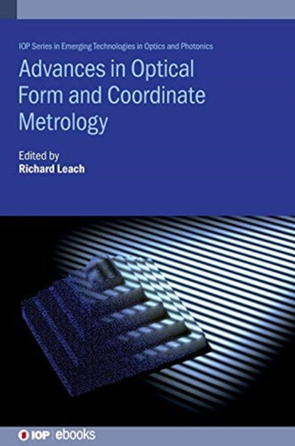 Book cover of: Advances in Optical Form and Coordinate Metrology. By: Richard Leach