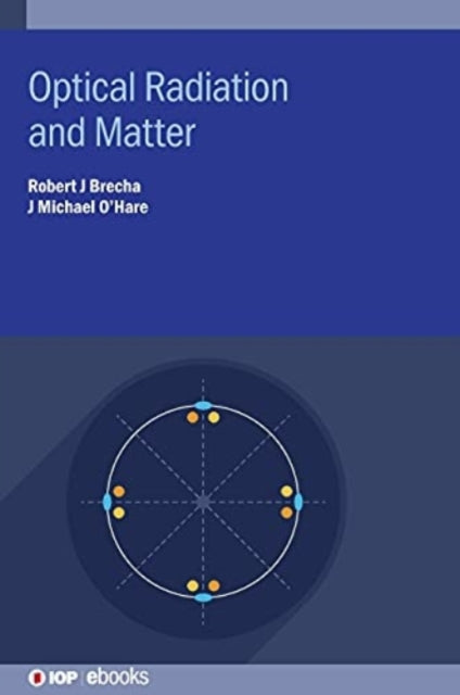 Book cover of: Optical Radiation and Matter. By: Robert J Brecha