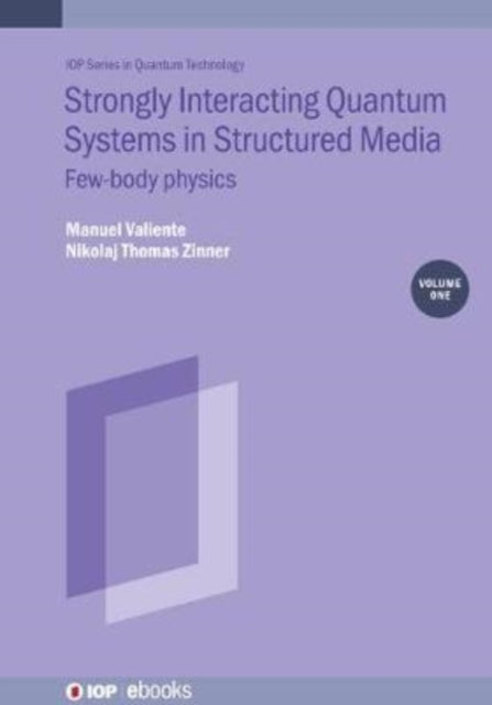 Book cover of: Strongly Interacting Quantum Systems, Volume 1. By: Manual Valiente