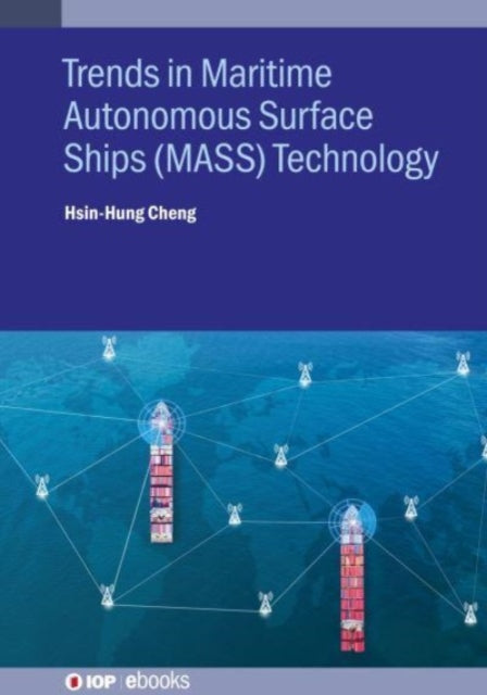 Book cover of: Trends in Maritime Autonomous Surface Ships (MASS) Technology. By: CHENG