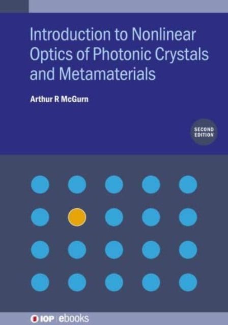 Book cover of: Introduction to Nonlinear Optics of Photonic Crystals and Metamaterials (Second Edition). By: MCGURN