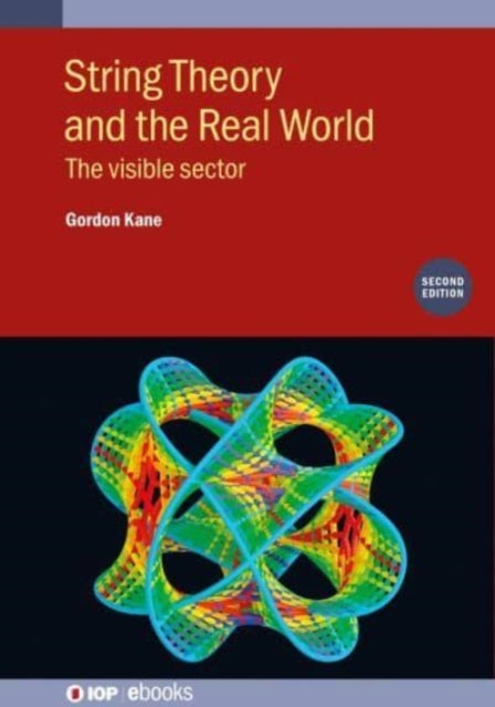 Book cover of: String Theory and the Real World (Second Edition). By: KANE