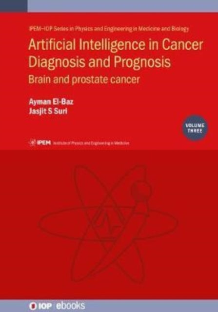 Book cover of: Artificial Intelligence in Cancer Diagnosis and Prognosis, Volume 3. By: Suri EL-BAZ