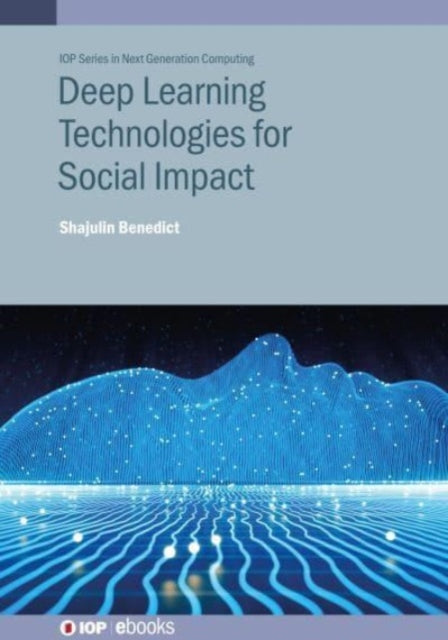 Book cover of: Deep Learning Technologies for Social Impact. By: Shajulin Benedict