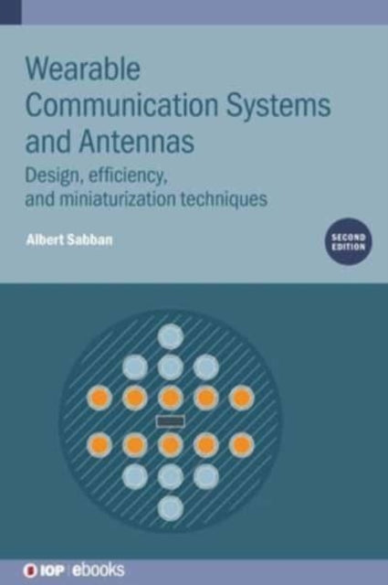 Book cover of: Wearable Communication Systems and Antennas (Second Edition). By: Albert Sabban