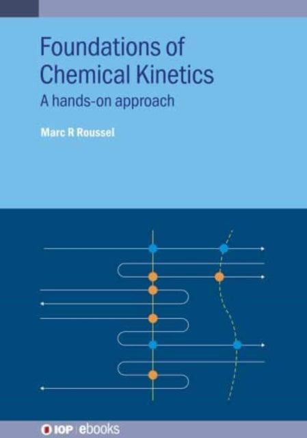 Book cover of: Foundations of Chemical Kinetics. By: ROUSSEL