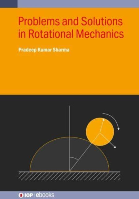 Book cover of: Problems and Solutions in Rotational Mechanics. By: SHARMA